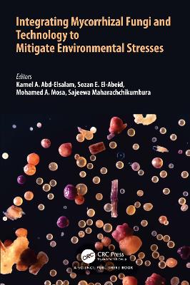 Integrating Mycorrhizal Fungi and Technology to Mitigate Environmental Stresses