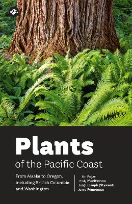 Plants of the Pacific Coast: From Alaska to Oregon, including British Columbia and Washington