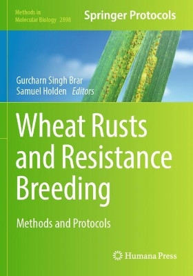 Wheat Rusts and Resistance Breeding: Methods and Protocols