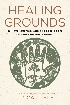 Healing Grounds: Climate, Justice, and the Deep Roots of Regenerative Farming