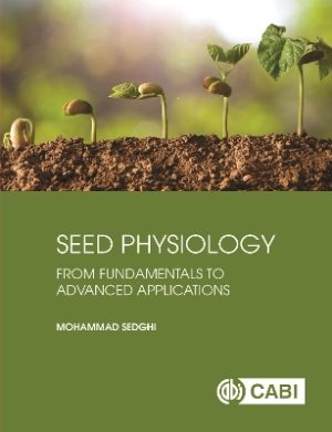 Seed Physiology: From Fundamentals to Advanced Applications
