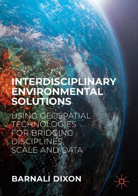 Interdisciplinary Environmental Solutions: Using Geospatial Technologies for Bridging Disciplines, Scale and Data