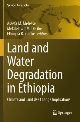 Land and Water Degradation in Ethiopia: Climate and Land Use Change Implications