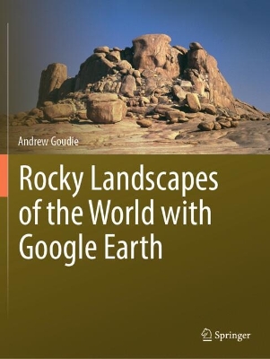 Rocky Landscapes of the World with Google Earth
