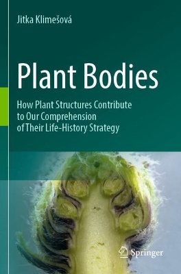 Plant Bodies: How Plant Structures Contribute to Our Comprehension of Their Life-History Strategy