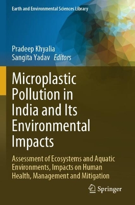 Microplastic Pollution in India and Its Environmental Impacts: Assessment of Ecosystems and Aquatic Environments, Impacts on Human Health, Management and Mitigation