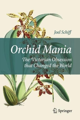 Orchid Mania: The Victorian Obsession that Changed the World