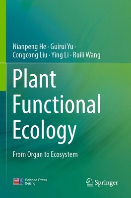 Plant Functional Ecology: From Organ to Ecosystem