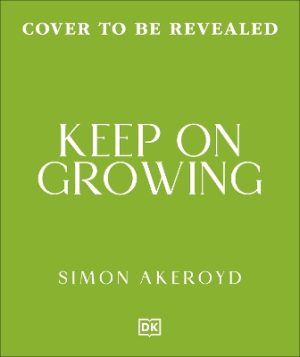 52 Weeks to Grow: A Plant to Grow Each Week of the Year