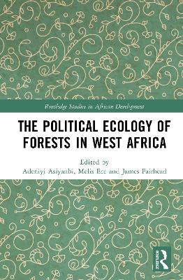 The Political Ecology of Forests in West Africa
