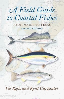 A Field Guide to Coastal Fishes: From Maine to Texas