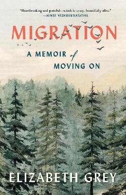 Migration: A Memoir of Moving On