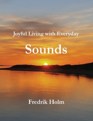 Joyful Living with Everyday Sounds