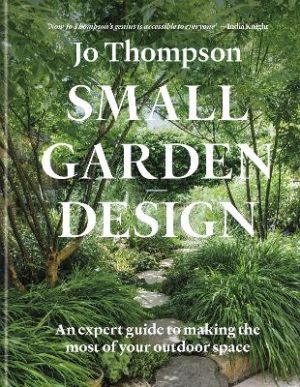 Small Garden Design: An expert guide to making the most of your outdoor space
