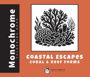 Coastal Escapes: Coral & Reef Forms: A Monochrome Colouring Book of Coral, Reef Forms and Underwater Treasures for Relaxation and Creative Escape