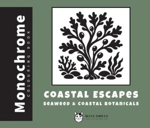 Coastal Escapes: Seaweed & Coastal Botanicals: A Monochrome Colouring Book of Seaweed, Coastal Plants and Botanical Forms for Relaxation and Creative Escape