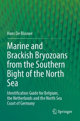Marine and Brackish Bryozoans from the Southern Bight of the North Sea: Identification Guide for Belgium, the Netherlands and the North Sea Coast of Germany