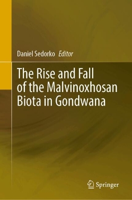 The Rise and Fall of the Malvinoxhosan Biota in Gondwana