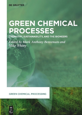 Green Chemical Processes: Chemistry, Sustainability, and the Bioneers