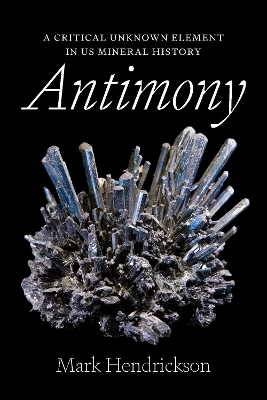 Antimony: A Critical Unknown Element in US Mineral History