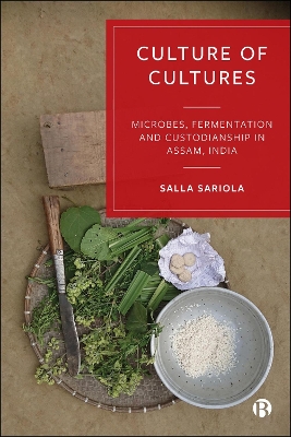 Cultures of Cultures: Microbes, Fermentation and Custodianship in Assam, India