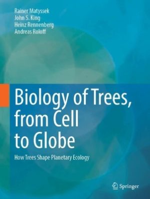 Biology of Trees, from Cell to Globe: How Trees Shape Planetary Ecology